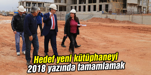 Hedef yeni kütüphaneyi 2018 yazında tamamlamak