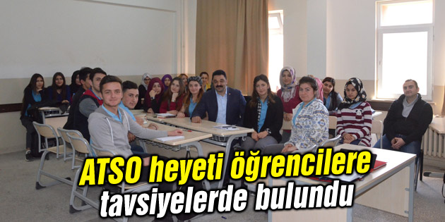 ATSO heyeti öğrencilere tavsiyelerde bulundu