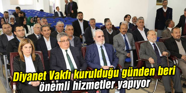 Diyanet Vakfı kurulduğu günden beri önemli hizmetler yapıyor