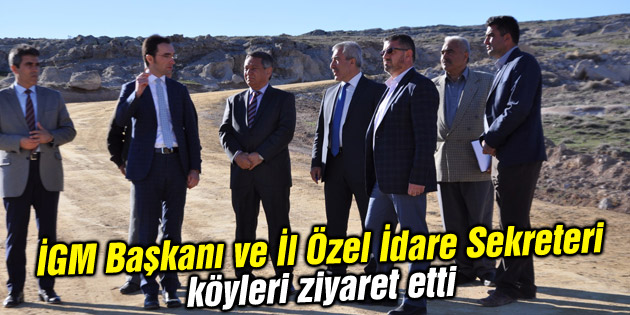 İGM Başkanı ve İl Özel İdare Sekreteri köyleri ziyaret etti