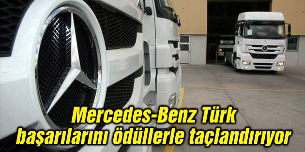 Mercedes-Benz Türk başarılarını ödüllerle taçlandırıyor