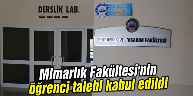 Mimarlık Fakültesi’nin öğrenci talebi kabul edildi