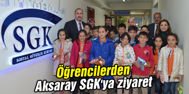 Öğrencilerden Aksaray SGK’ya ziyaret