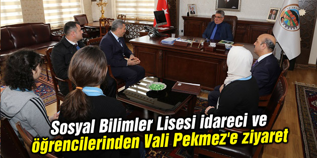 Sosyal Bilimler Lisesi idareci ve öğrencilerinden Vali Pekmez’e ziyaret