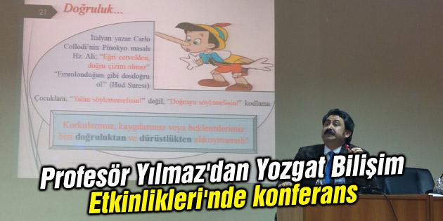 Profesör Yılmaz’dan Yozgat Bilişim Etkinlikleri’nde konferans