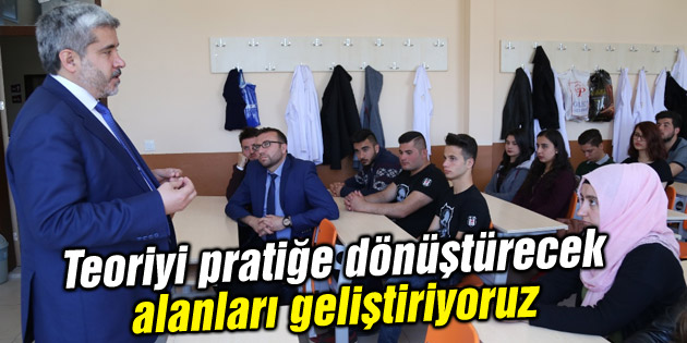Teoriyi pratiğe dönüştürecek alanları geliştiriyoruz