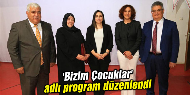 ‘Bizim Çocuklar’ adlı program düzenlendi