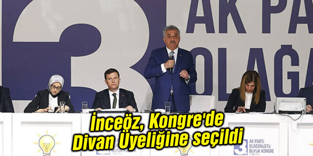 İnceöz, Kongre’de Divan Üyeliğine seçildi