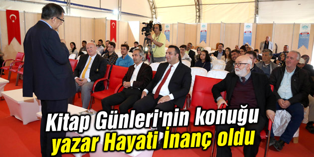 Kitap Günleri’nin konuğu yazar Hayati İnanç oldu