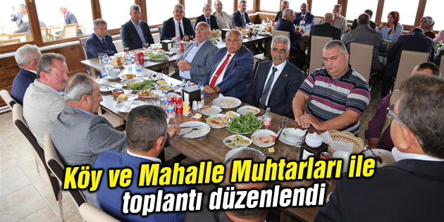 Köy ve Mahalle Muhtarları ile toplantı düzenlendi