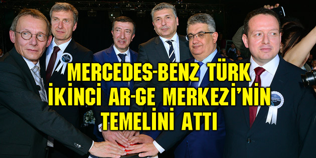 Mercedes-Benz Türk, ikinci AR-GE Merkezi’nin temelini attı
