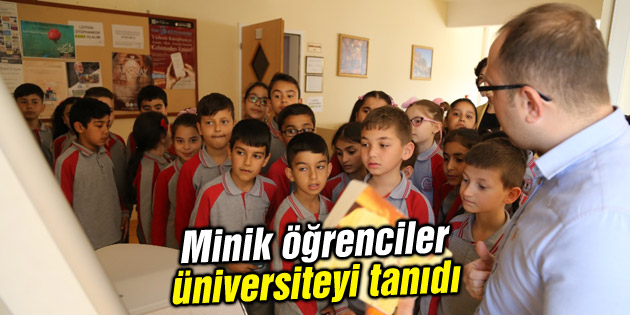 Minik öğrenciler üniversiteyi tanıdı