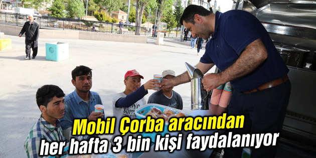 Mobil Çorba aracından her hafta 3 bin kişi faydalanıyor