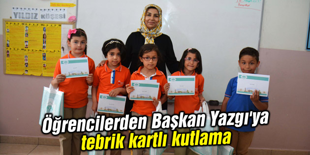 Öğrencilerden Başkan Yazgı’ya tebrik kartlı kutlama