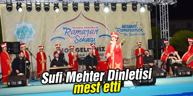 Sufi Mehter Dinletisi mest etti