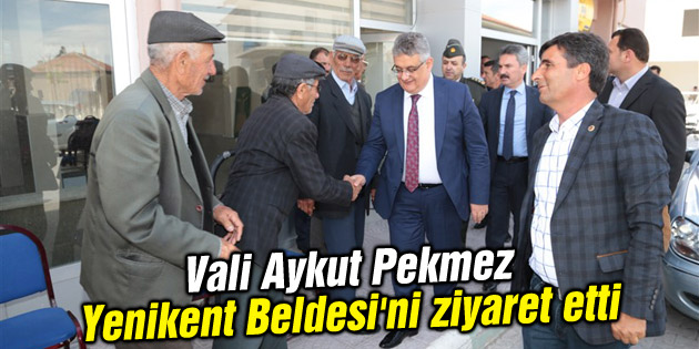 Vali Aykut Pekmez Yenikent Beldesi’ni ziyaret etti