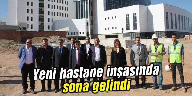 Yeni hastane inşasında sona gelindi