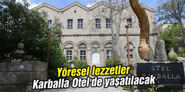 Yöresel lezzetler Karballa Otel’de yaşatılacak