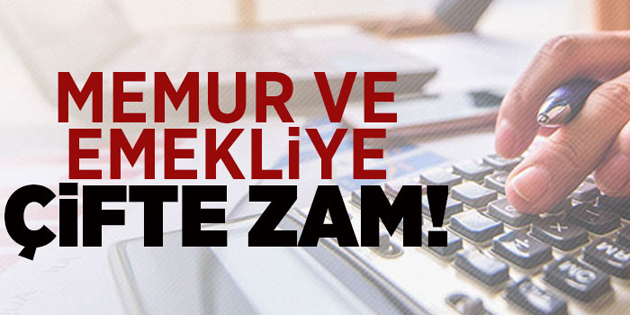 Memur ve memur emeklisine çifte zam