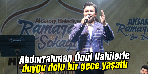 Abdurrahman Önül ilahilerle duygu dolu bir gece yaşattı