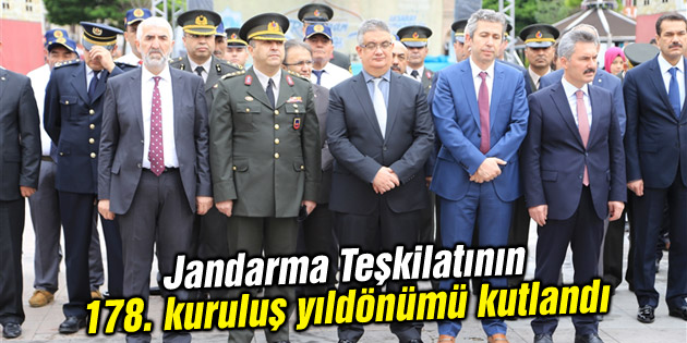 Jandarma Teşkilatının 178. kuruluş yıldönümü kutlandı