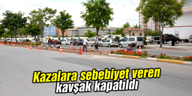 Atatürk Bulvarı’ndaki o kavşak kapatıldı