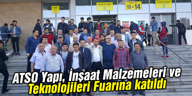 ATSO Yapı, İnşaat Malzemeleri ve Teknolojileri Fuarına katıldı