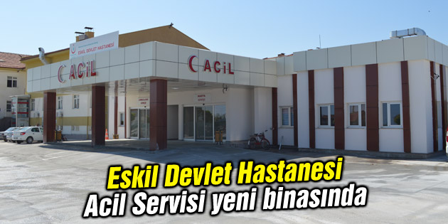 Eskil Devlet Hastanesi Acil Servisi yeni binasında