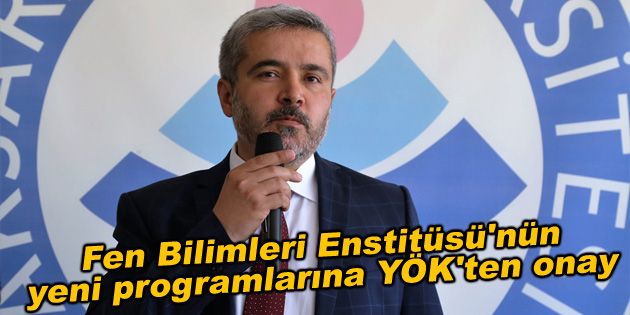 Fen Bilimleri Enstitüsü’nün yeni programlarına YÖK’ten onay
