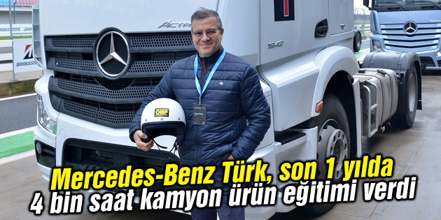 Mercedes-Benz Türk, son 1 yılda 4 bin saat kamyon ürün eğitimi verdi