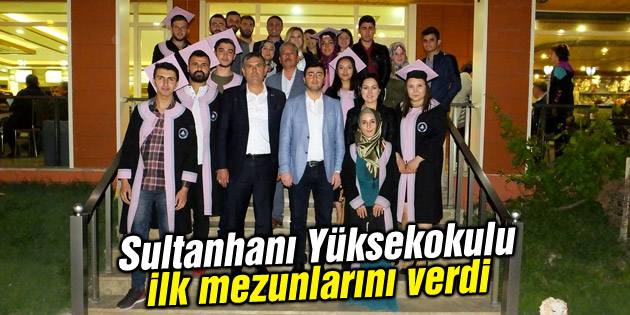 Sultanhanı Yüksekokulu ilk mezunlarını verdi