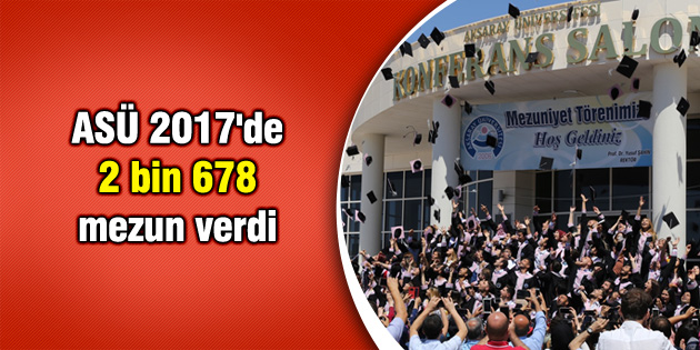 ASÜ 2017’de 2 bin 678 mezun verdi