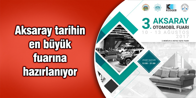 Aksaray tarihin en büyük fuarına hazırlanıyor