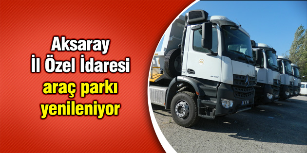İl Özel İdaresi araç parkı yenileniyor