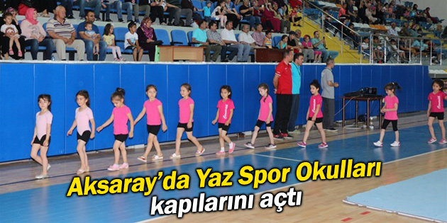 Aksaray’da Yaz Spor Okulları kapılarını açtı