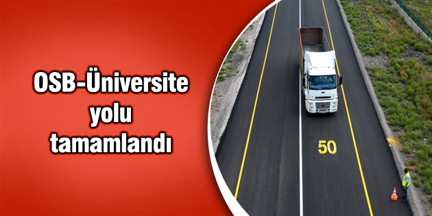 OSB-Üniversite yolu tamamlandı