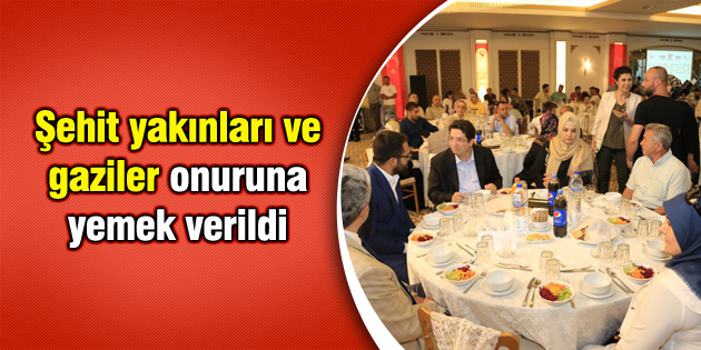 Şehit yakınları ve gaziler onuruna yemek verildi