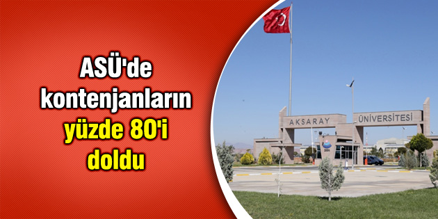 ASÜ’de kontenjanların yüzde 80’i doldu