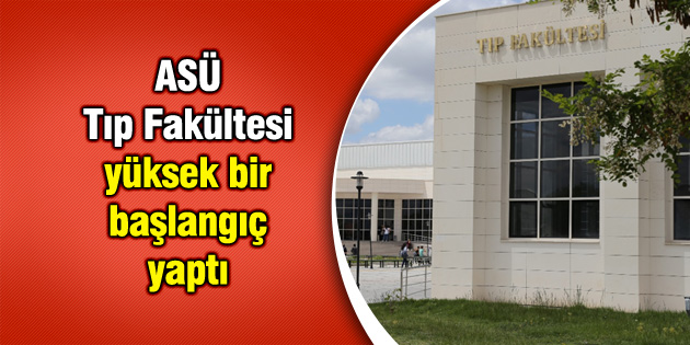 ASÜ Tıp Fakültesi yüksek bir başlangıç yaptı