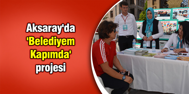 Aksaray’da ‘Belediyem Kapımda’ projesi