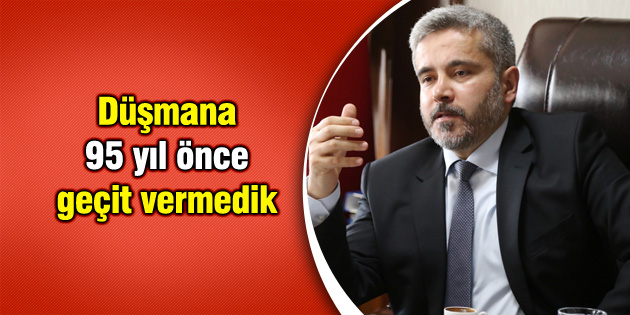 Rektör Şahin: Düşmana 95 yıl önce geçit vermedik