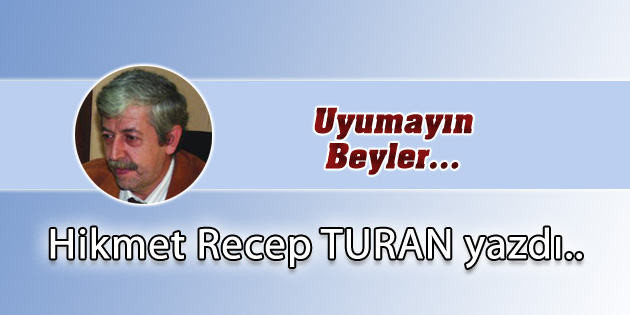Uyumayın Beyler…