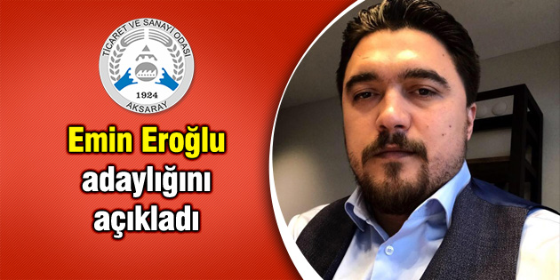 Emin Eroğlu adaylığını açıkladı