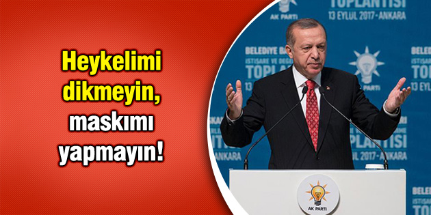 Heykelimi değil hizmete yönelik eserler dikin!