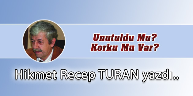 Unutuldu Mu? Korku Mu Var?