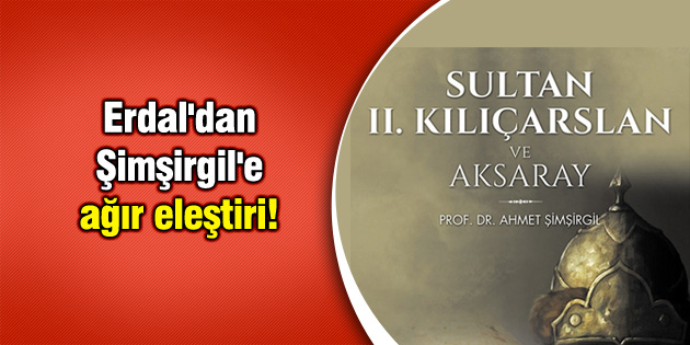 Erdal’dan Şimşirgil’e ağır eleştiri!