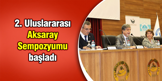 2. Uluslararası Aksaray Sempozyumu başladı