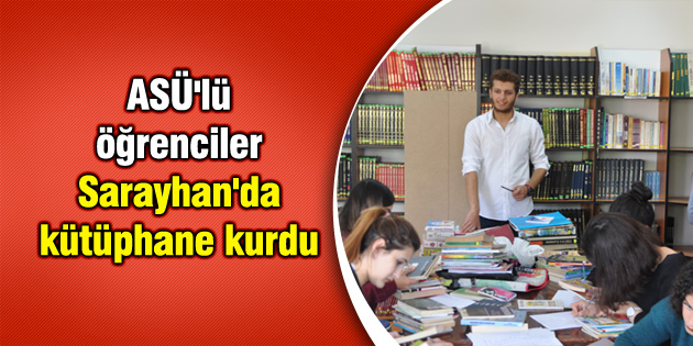 ASÜ’lü öğrenciler Sarayhan’da kütüphane kurdu