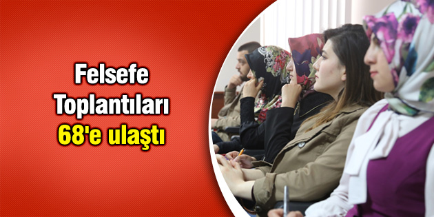 Felsefe Toplantıları 68’e ulaştı