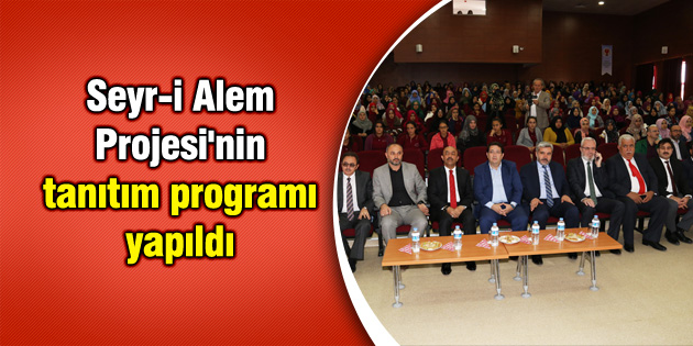 Seyr-i Alem Projesi’nin tanıtım programı yapıldı